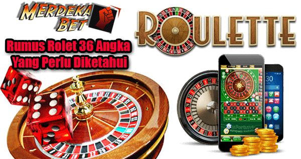 Rumus Rolet 36 Angka Yang Perlu Diketahui